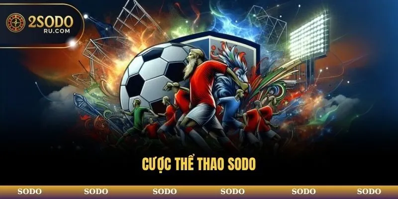 CÁ CƯỢC THỂ THAO SODO - SẢNH GAME SÔI ĐỘNG NHẤT 2025 1 CÁ CƯỢC THỂ THAO SODO - SẢNH GAME SÔI ĐỘNG NHẤT 2025