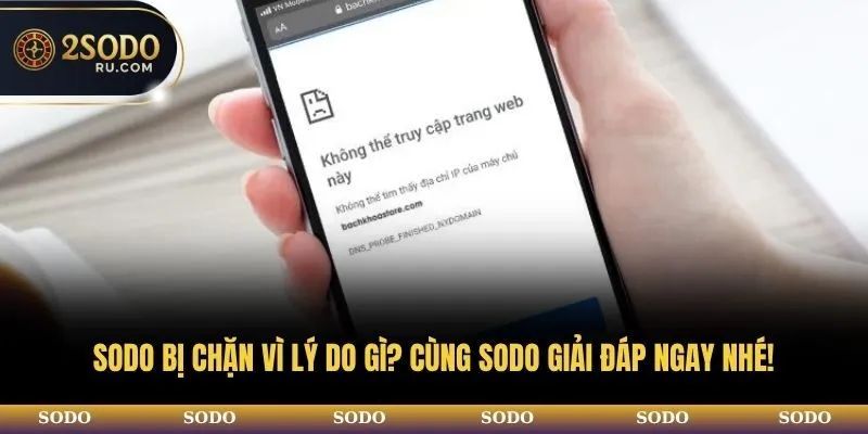 SODO BỊ CHẶN VÌ LÝ DO GÌ? CÙNG SODO GIẢI ĐÁP NGAY NHÉ! 4 SODO BỊ CHẶN VÌ LÝ DO GÌ? CÙNG SODO GIẢI ĐÁP NGAY NHÉ!