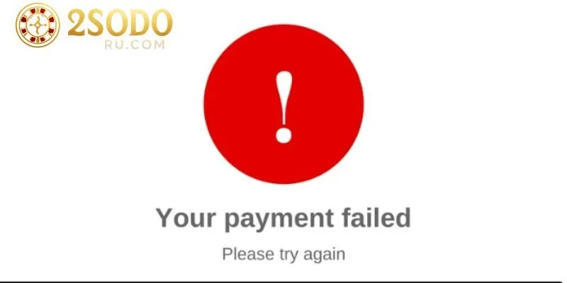 NGUYÊN NHÂN SODO BỊ LỖI? CÁCH KHẮC PHỤC SỰ CỐ ĐƠN GIẢN 4 Cách khắc phục sự cố khi giao dịch thanh toán bị lỗi