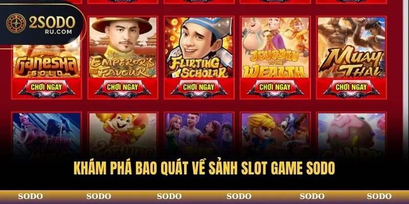 SLOT ĐỔI THƯỞNG SODO CÓ GÌ KHÁC BIỆT SO VỚI NHÀ CÁI KHÁC? 2 Khám phá bao quát về sảnh slot game SODO