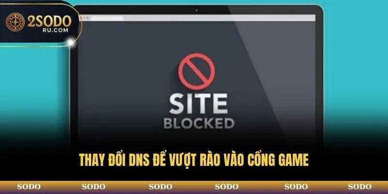 Thay đổi DNS để vượt rào vào nhà cái